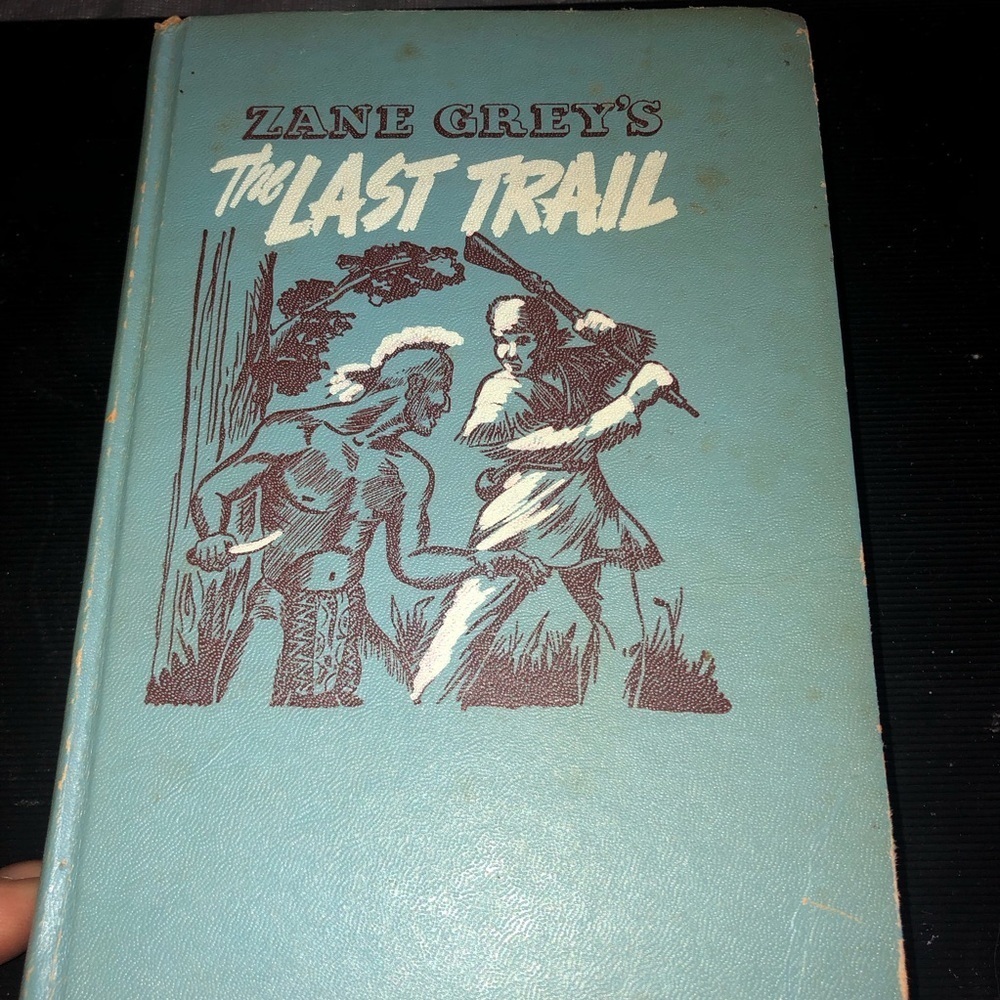 Zane Grey's The Last Trail Book